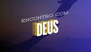 ENCONTRO COM DEUS