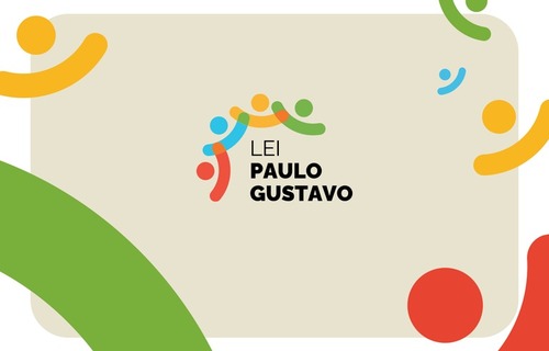 RECURSOS DA LEI PAULO GUSTAVO, DE INCENTIVO À ÁREA DA CULTURA, PODEM SER USADOS ATÉ O FINAL DE 2024