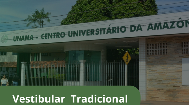  ABERTAS AS INSCRIÇÕES PARA O VESTIBULAR UNAMA 2024