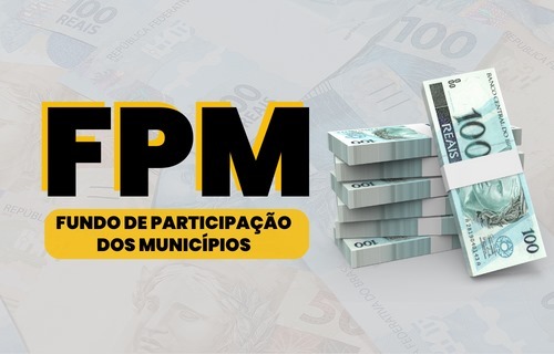 FPM: 2º DECÊNDIO DE FEVEREIRO DISTRIBUI QUASE R$ 1,8 BILHÃO AOS MUNICÍPIOS