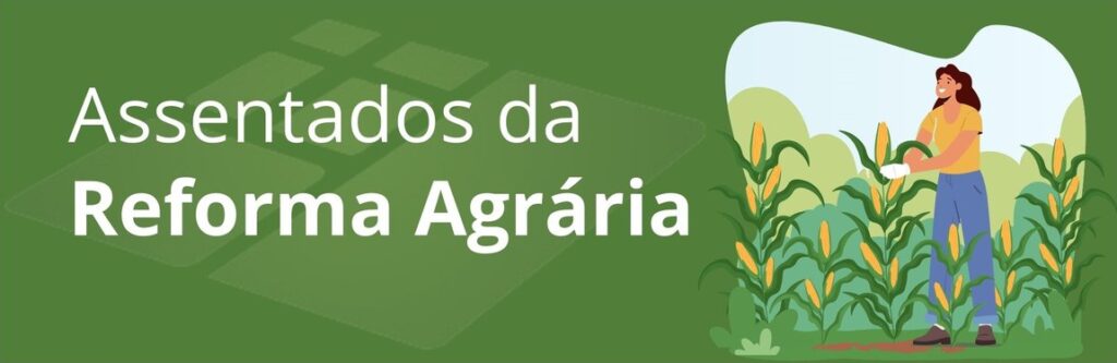 ASSENTADOS DA REFORMA AGRÁRIA SERÃO INCLUÍDOS NO CADASTRO NACIONAL DA AGRICULTURA FAMILIAR.