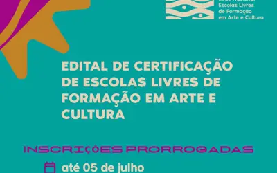 INSCRIÇÕES PARA CERTIFICAÇÃO DE ESCOLAS LIVRES DE FORMAÇÃO EM ARTE E CULTURA SEGUEM ABERTAS ATÉ 5 DE JULHO